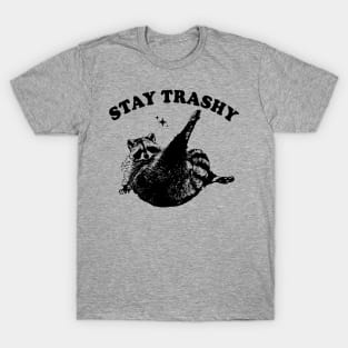 stay trashy T-Shirt